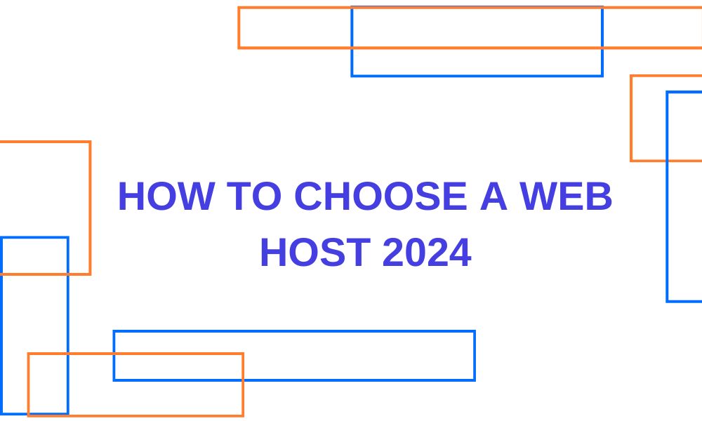 How to Choose a Web Host 2024
