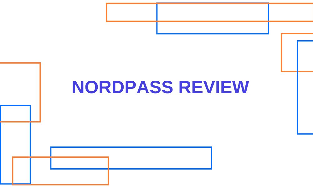 NordPass Review 2024 Is it right for you?