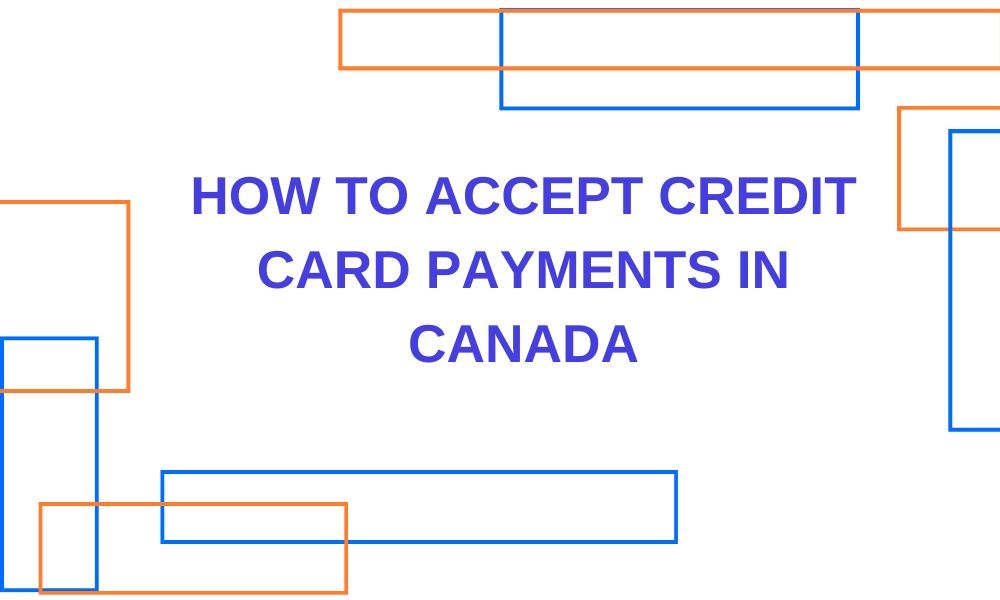 How to Accept Credit Card Payments in Canada