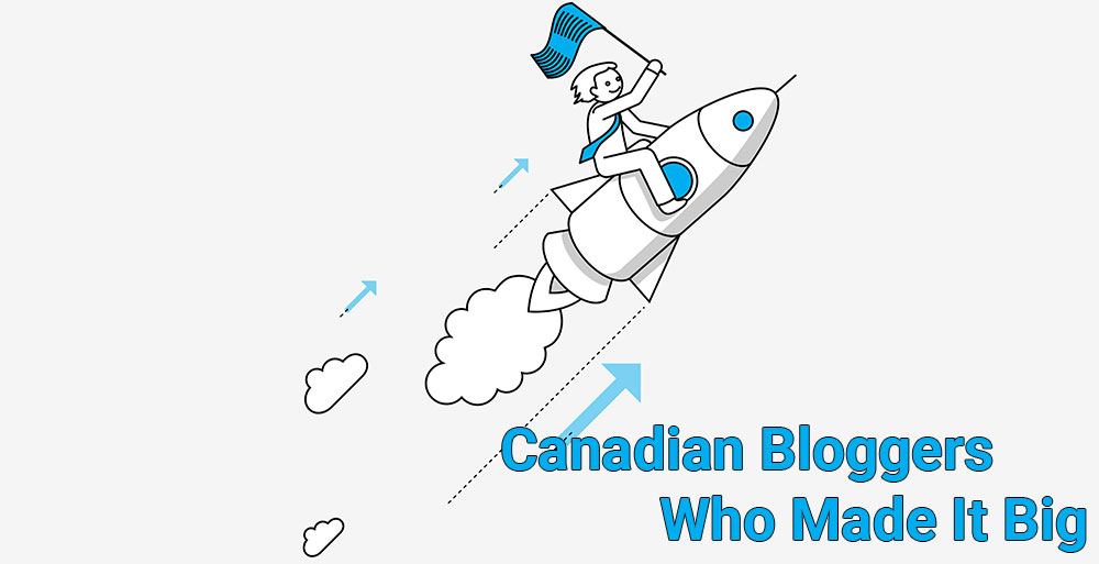 Canadian Blogger who made it big